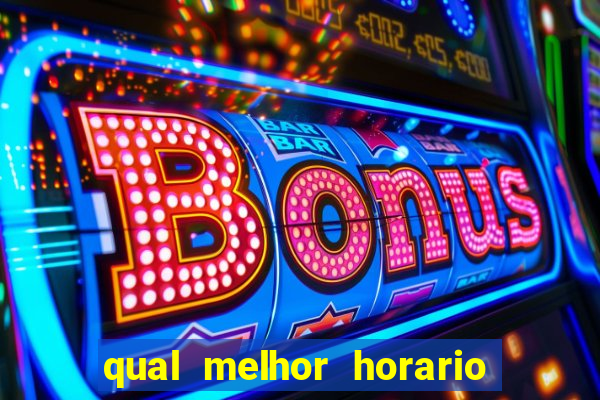 qual melhor horario para jogar fortune dragon